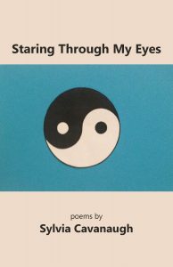 Staring through My Eyes by Sylvia Cavanaugh